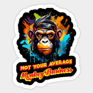 Not Your Average Monkey Business! Sticker